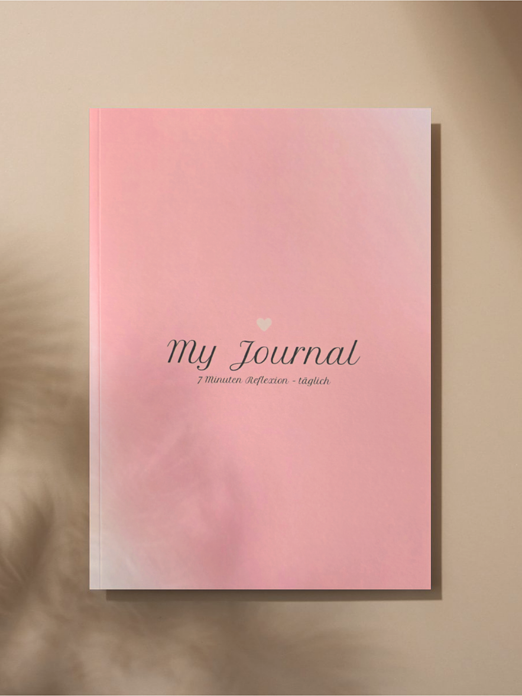 Reflexionstagebuch 2 Reflexionstagebuch - My Journal - täglich 7 Minuten.