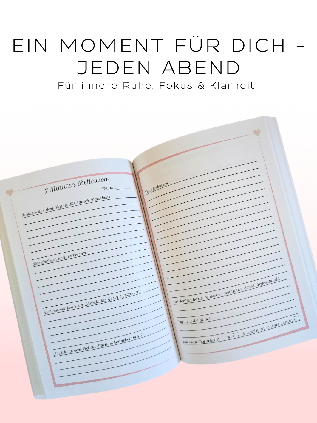 Reflexionstagebuch 4 Reflexionstagebuch - ein Moment, der Dir das Gute im Tag zeigt - und Dich lächeln lässt.